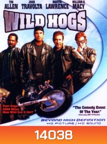 Wild hogs สี่เก๋าซิ่งลืมแก่