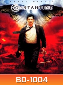 Constantine (2005) คนพิฆาตผี