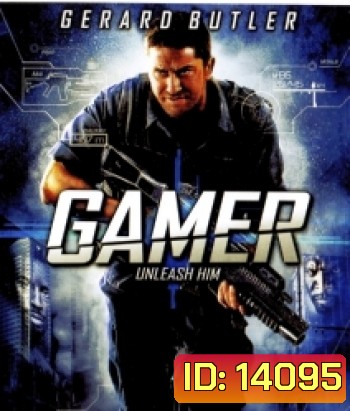 Gamer (2009) คนเกมทะลุเกม