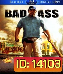 Bad ass เก๋าโหดโคตรระห่ำ