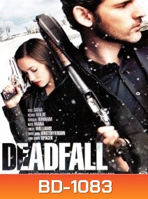 Deadfall คู่โจรกรรมมหาประลัย