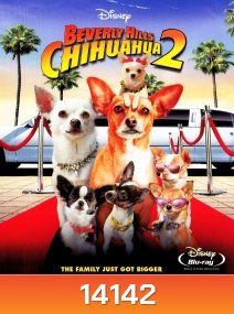 Beverly Hills Chihuahua 2 คุณหมาไฮโซ โกบ้านนอก 2