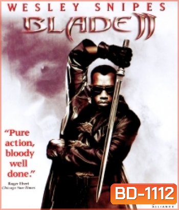 Blade II (2002) เบลด 2 นักล่าพันธุ์อมตะ