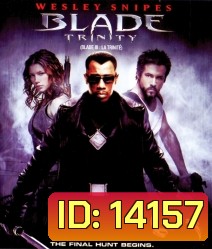 Blade 3: Trinity (2004) อำมหิต พันธุ์อมตะ (ซับหายบางช่วง)