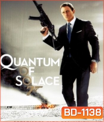 007 Quantum Of Solace (2008 ) 007 พยัคฆ์ร้ายทวงแค้นระห่ำโลก