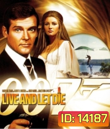 007 Live And Let Die: James Bond พยัคฆ์มฤตยู 007 [1973]