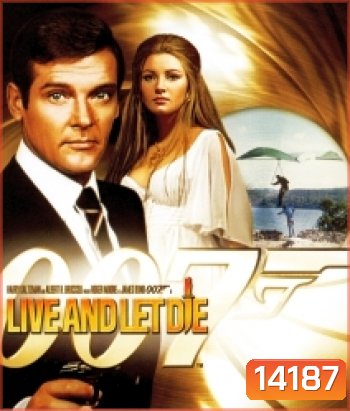 007 Live And Let Die: James Bond พยัคฆ์มฤตยู 007 [1973]