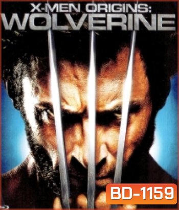 X-Men Origins: Wolverine (2009) X-เม็น : กำเนิดวูล์ฟเวอรีน