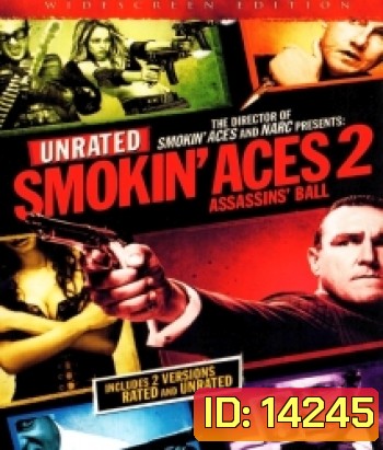 Smokin' Aces 2: Assassins' Ball ดวลเดือด ล้างเลือดมาเฟีย 2: เดิมพันฆ่า ล่าเอฟบีไอ