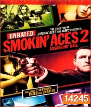 Smokin' Aces 2: Assassins' Ball ดวลเดือด ล้างเลือดมาเฟีย 2: เดิมพันฆ่า ล่าเอฟบีไอ