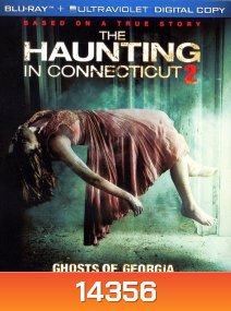 The Haunting In Connecticut 2 : Ghosts Of Georgia คฤหาสน์...ช็อค 2