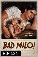 Bad Milo!  แบดไมโล เบ่งมาขย้ำ