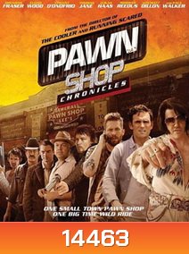 Pawn Shop Chronicles (2013) ปล้น วาย ป่วง