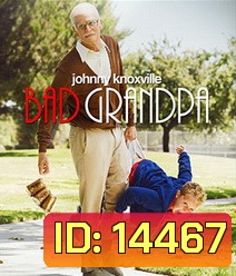 Jackass Presents Bad Grandpa คุณปู่โคตรซ่าส์ หลานบ้าโคตรป่วน