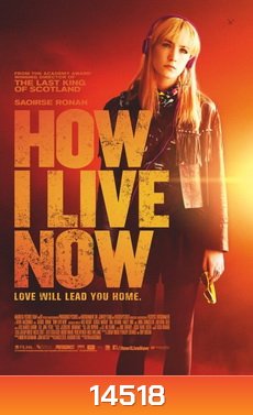 HOW I LIVE NOW (2013) ฮาว ไอ ลีฟว์ นาว