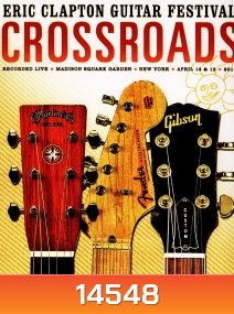 Eric Clapton: Crossroads Guitar Festival (2013) Concert