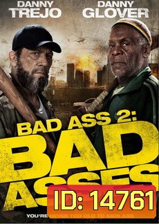 Bad Ass 2 Bad Asses เก๋าโหดโคตรระห่ำ 2