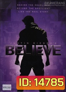Justin Bieber s Believe จัสติน บีเบอร์ บีลีฟ เดอะ มูฟวี่