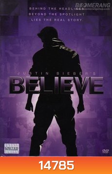 Justin Bieber s Believe จัสติน บีเบอร์ บีลีฟ เดอะ มูฟวี่