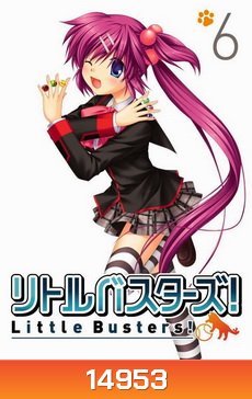 Little Busters! Vol.6 - ลิตเติ้ล บัสเตอร์ส!