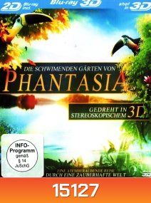 Die schwimmenden Gärten von Phantasia (3D)