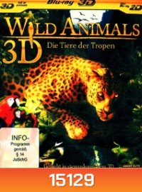 Wild Animals 3D - Die Tiere der Tropen