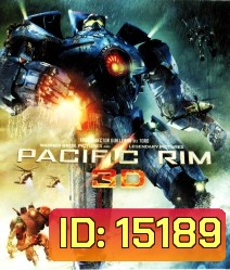 Pacific Rim (2013) สงครามอสูรเหล็ก 3D {Under-Over}
