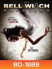 The Bell Witch Haunting บันทึกหลอนขนหัวลุก