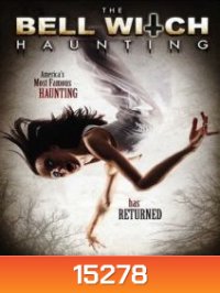 The Bell Witch Haunting บันทึกหลอนขนหัวลุก