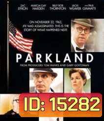 Parkland (2013) ล้วงปมสังหาร จอห์น เอฟ เคนเนดี้
