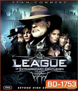 The League of Extraordinary Gentlemen (2003) เดอะ ลีค มหัศจรรย์ชน...คนพิทักษ์โลก