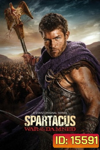 Spartacus: War of the Damned Season 3 (2013) สปาตาคัส มหาศึกสงครามล้างแดนดิบ