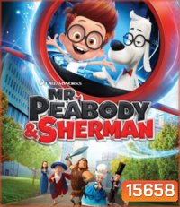 Mr.Peabody & Sherman ผจญภัยท่องเวลากับนายพีบอดี้และเชอร์แมน