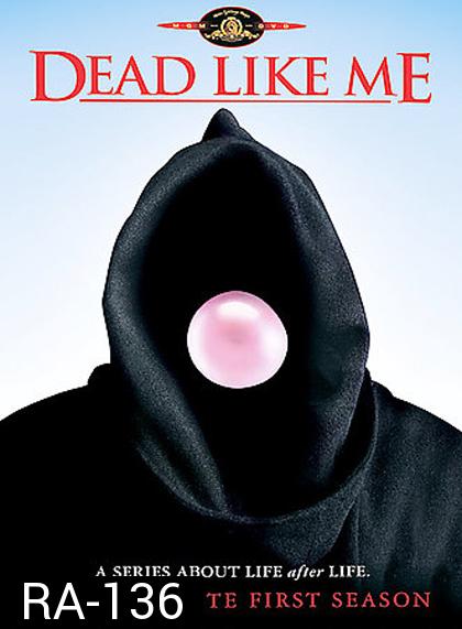 Dead Like Me Season 1