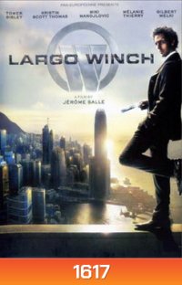 Largo Winch ลาร์โก้ วินซ์ รหัสสังหารยอดคนเหนือเมฆ