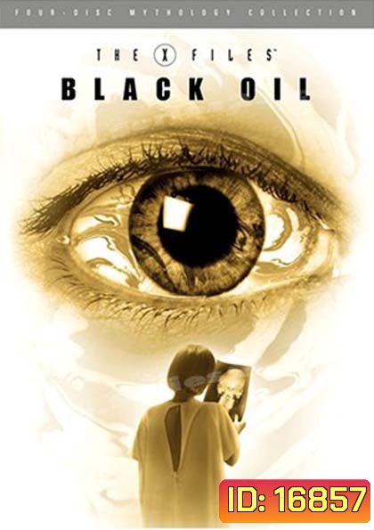 The X-Files Mythology Vol. 2: Black Oil : ตำนาน ดิ เอ็กซ์ไฟล์