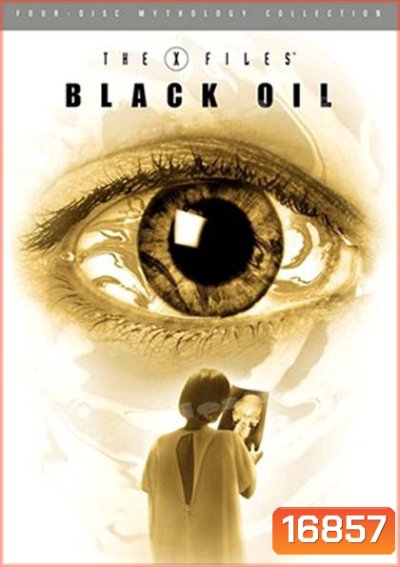 The X-Files Mythology Vol. 2: Black Oil : ตำนาน ดิ เอ็กซ์ไฟล์