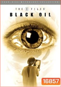 The X-Files Mythology Vol. 2: Black Oil : ตำนาน ดิ เอ็กซ์ไฟล์
