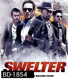 Swelter (2014) ปล้น ฉะ นรก