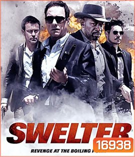 Swelter (2014) ปล้น ฉะ นรก