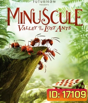 Minuscule: Valley of the Lost Ants หุบเขาจิ๋วของเจ้ามด 2013 {2D+3D}