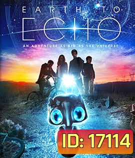 Earth To Echo เอคโค่ เพื่อนจักรกลทะลุจักรวาล