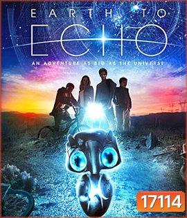 Earth To Echo เอคโค่ เพื่อนจักรกลทะลุจักรวาล