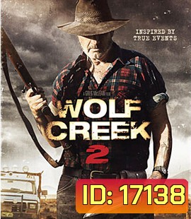 Wolf Creek 2 หุบเขาสยองหวีดมรณะ 2