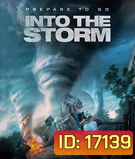 Into the Storm (2014) โคตรพายุมหาวิบัติกินเมือง
