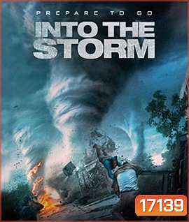 Into the Storm (2014) โคตรพายุมหาวิบัติกินเมือง
