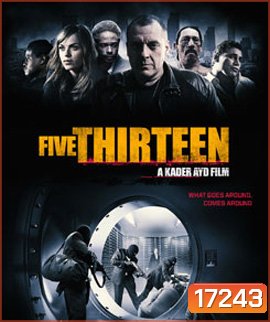 Five Thirteen ล่าเดือด ปล้นดิบ