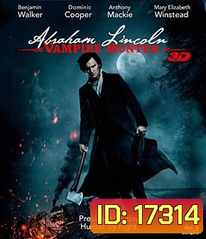 Abraham Lincoln: Vampire Hunter (2012) ประธานาธิบดี ลินคอล์น นักล่าแวมไพร์ 3D