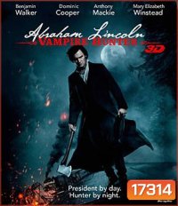 Abraham Lincoln: Vampire Hunter (2012) ประธานาธิบดี ลินคอล์น นักล่าแวมไพร์ 3D