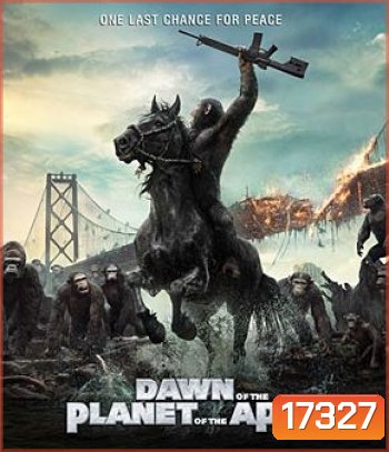 Dawn of the Planet of the Apes (2014) รุ่งอรุณแห่งพิภพวานร